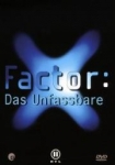 X-Factor: Das Unfassbare