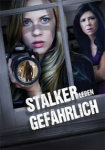 Stalker leben gefährlich